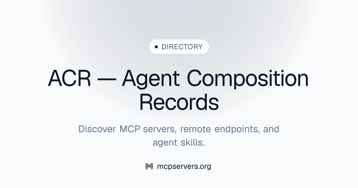 ACR — Agent Composition Records | Awesome MCP Servers