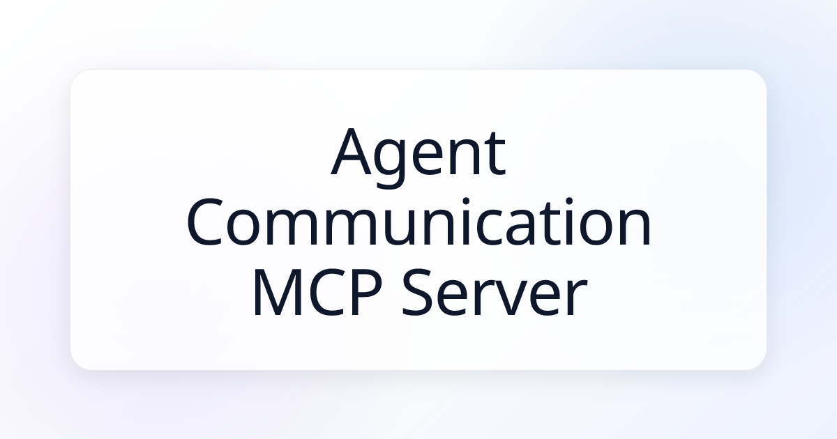 Agent Communication MCP Server | Awesome MCP Servers