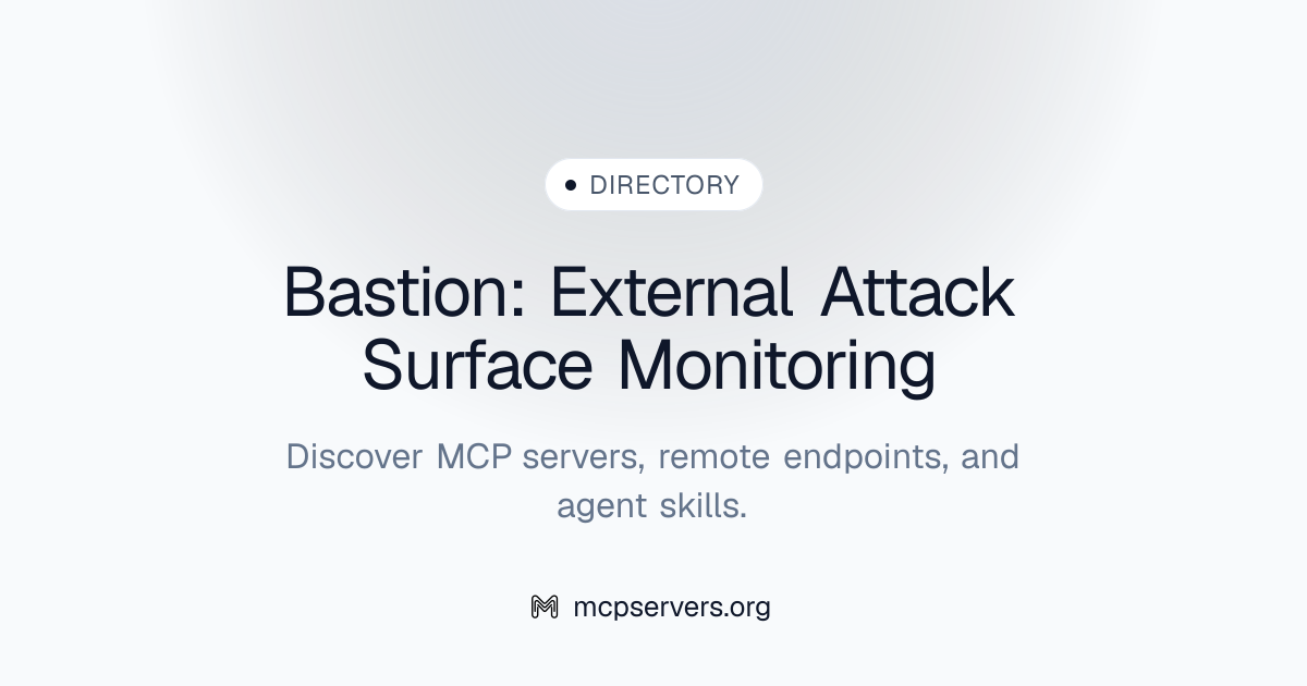 Official Bastion External Attack Surface Monitoring MCP Server