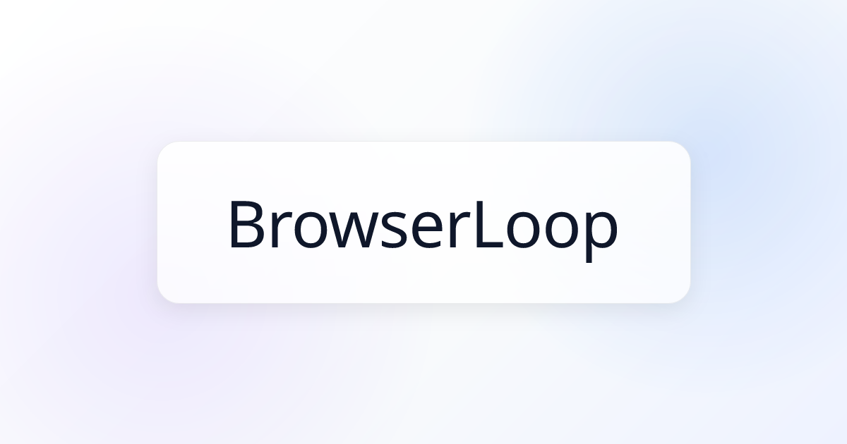 Browser Loop MCP Server | Awesome MCP Servers