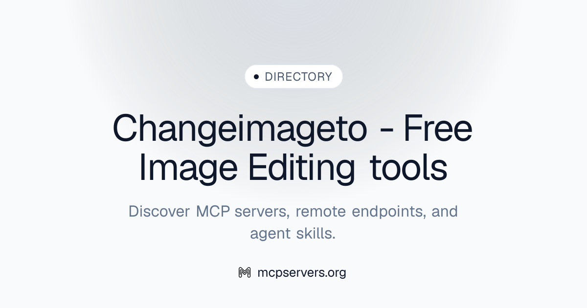 Changeimageto Free Image Editing Tools MCP Server
