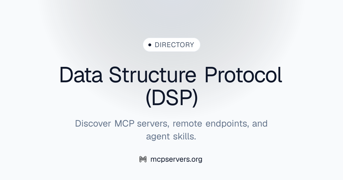 Data Structure Protocol (DSP) | Awesome MCP Servers