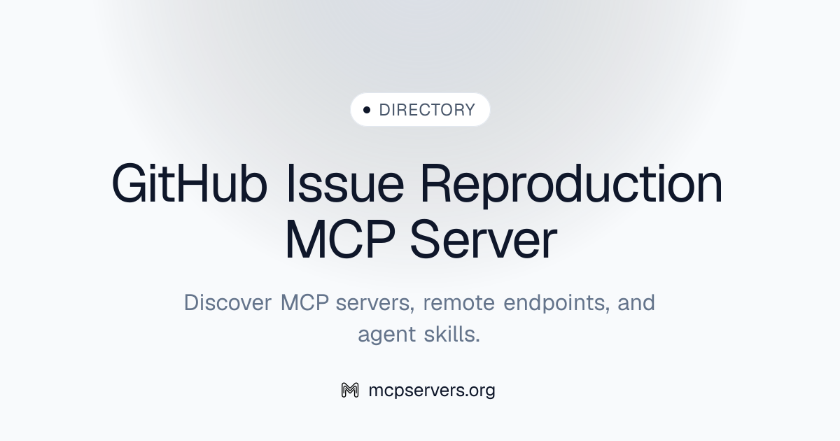 GitHub Issue Reproduction MCP Server | Awesome MCP Servers