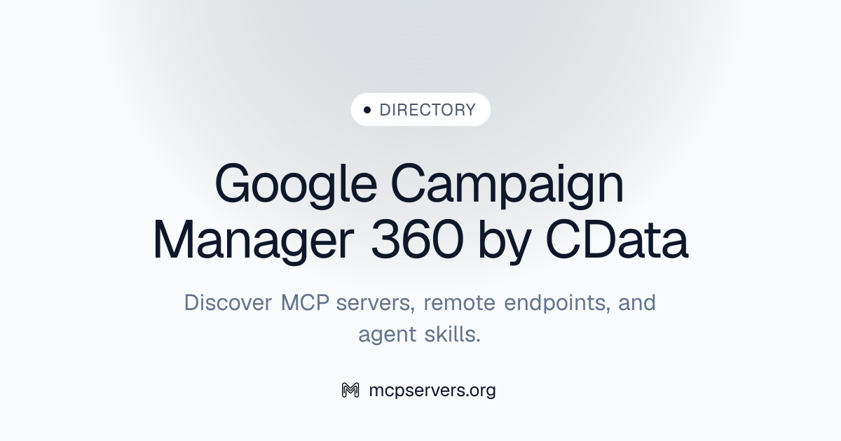 Google Campaign Manager 360 By Cdata MCP Server