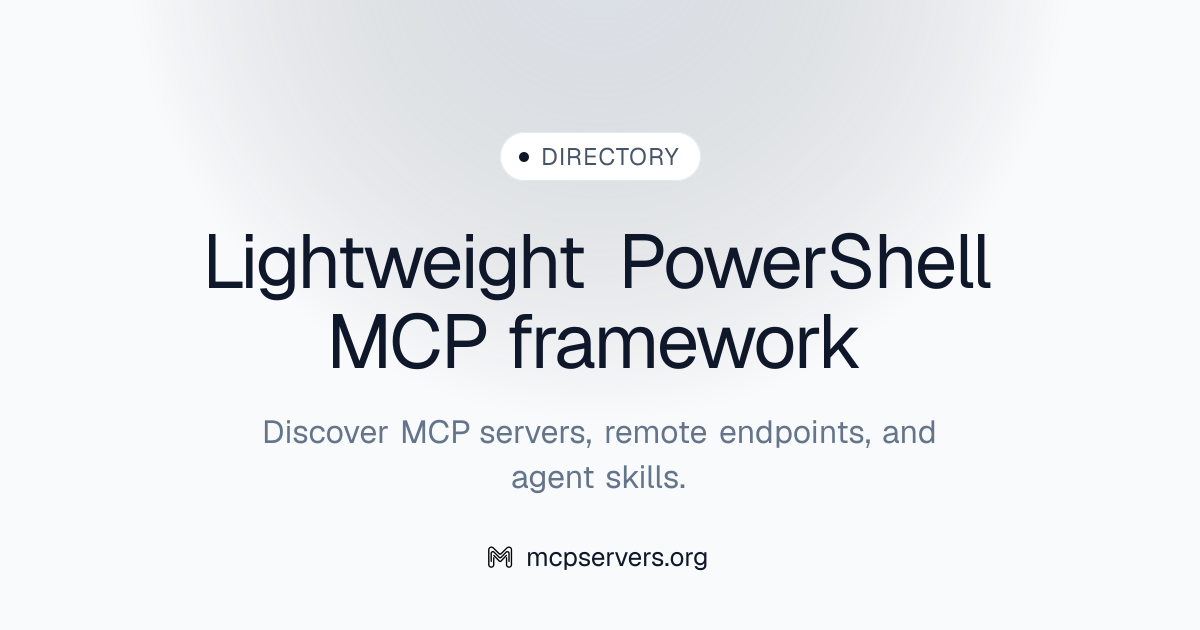 Lightweight Power Shell Framework MCP Server