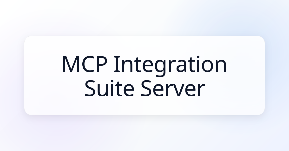 MCP Integration Suite Server Server | Awesome MCP Servers