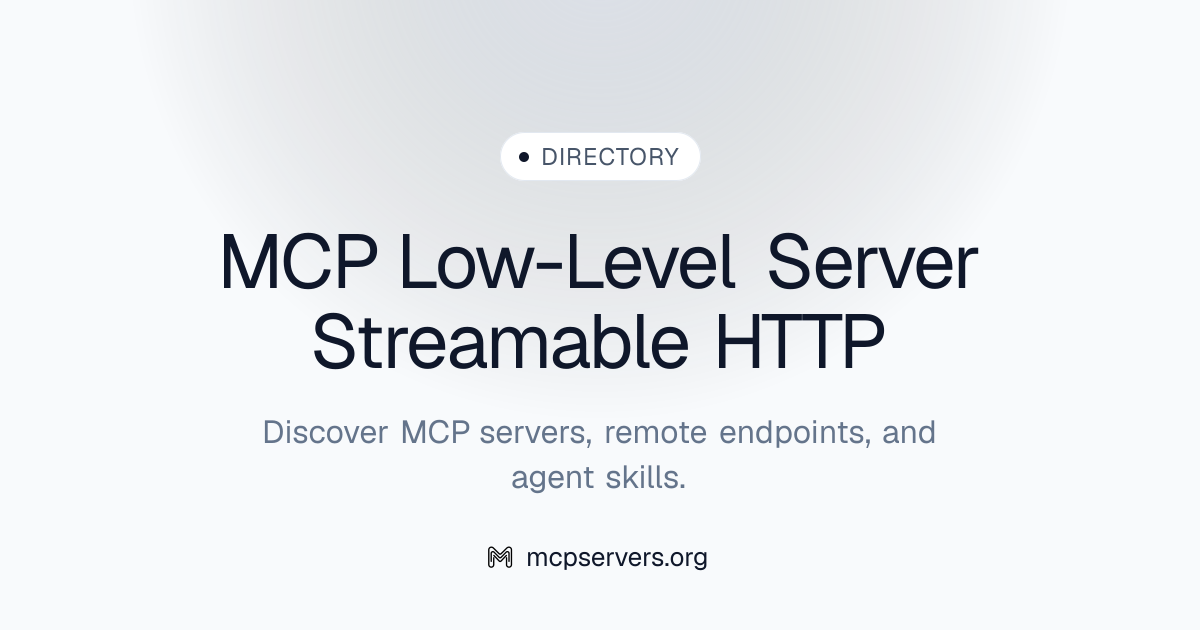MCP Low-Level Server Streamable HTTP Server | Awesome MCP Servers