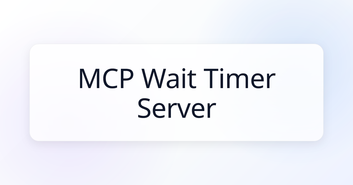 MCP Wait Timer Server Server | Awesome MCP Servers