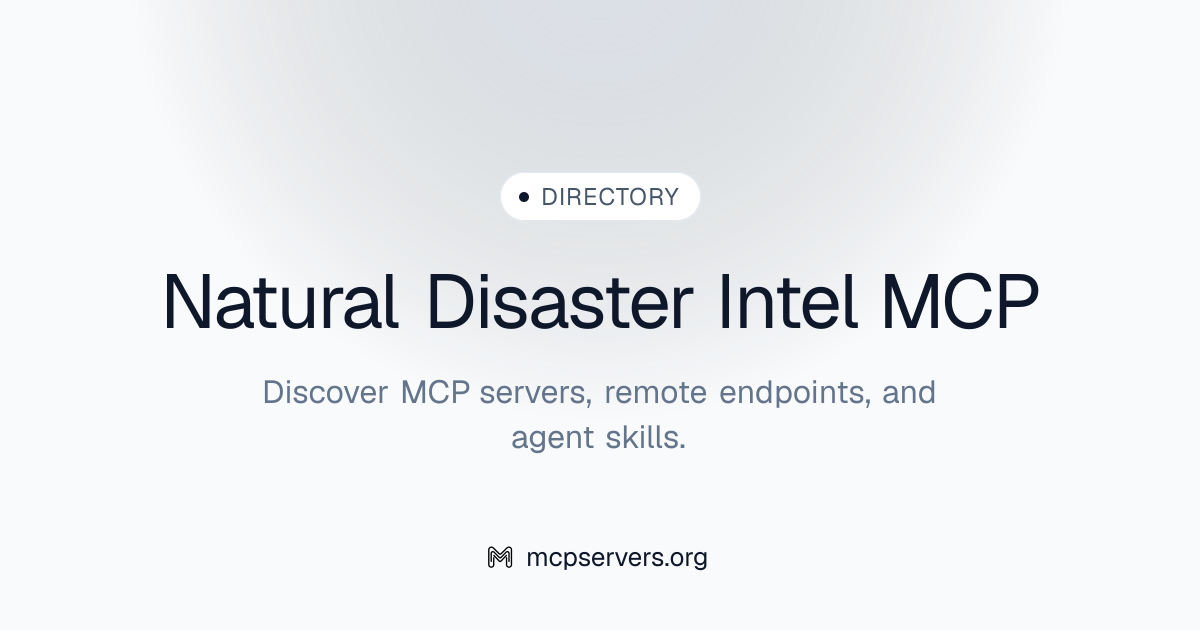 Natural Disaster Intel MCP Server | Awesome MCP Servers