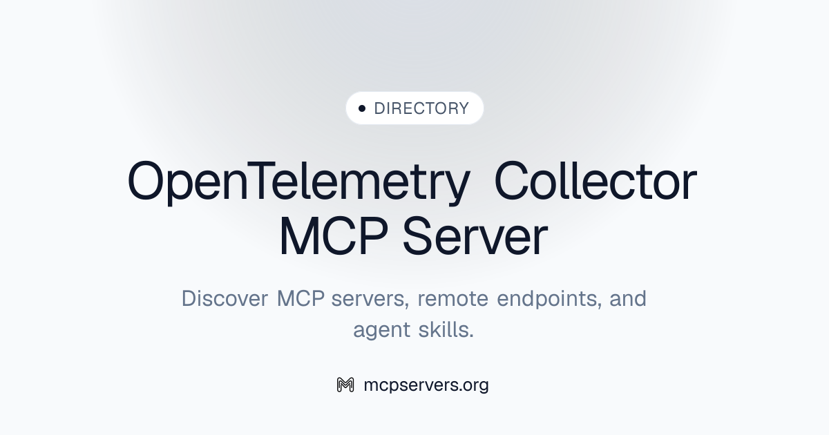 OpenTelemetry Collector MCP Server | Awesome MCP Servers