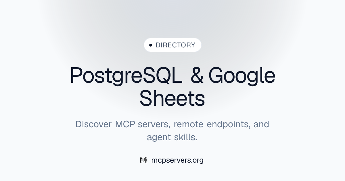 Postgre SQL & Google Sheets MCP 服务器 | Awesome MCP Servers