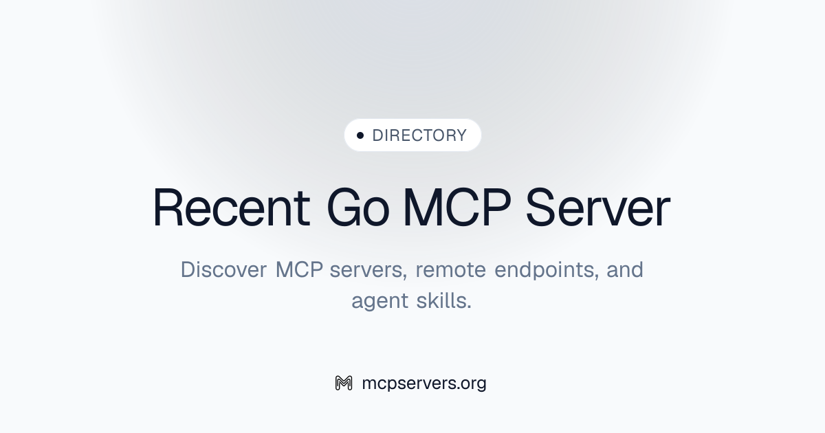 Recent Go MCP Server | Awesome MCP Servers