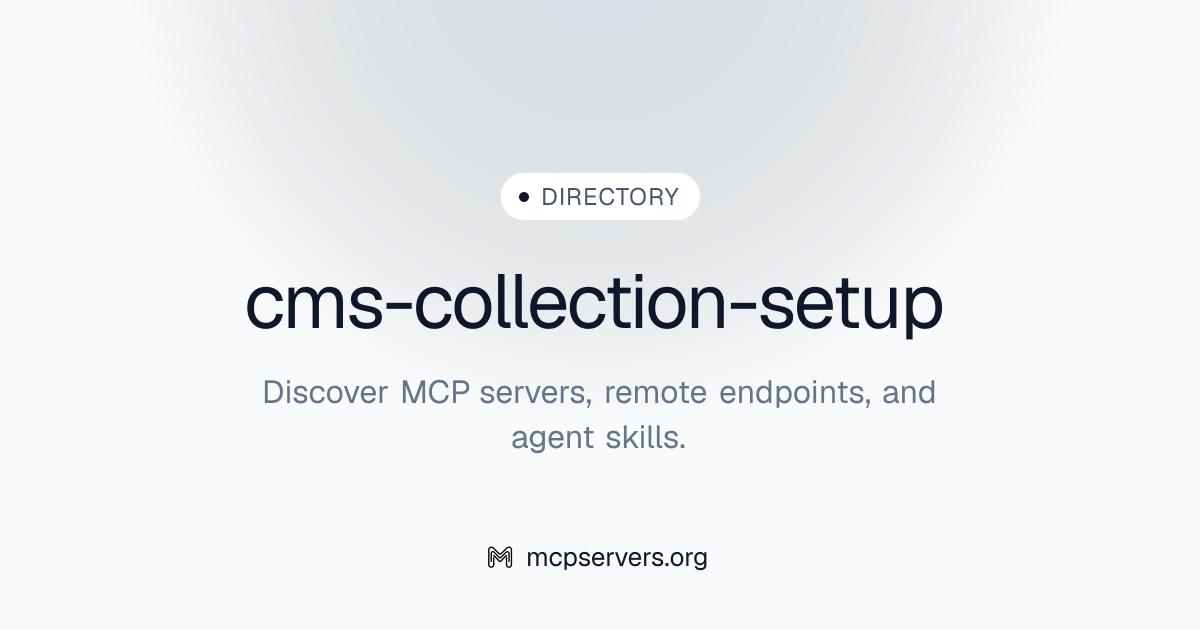 cms-collection-setup | Agent Skills 资源库