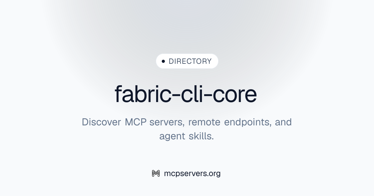 fabric-cli-core | Agent Skills Library