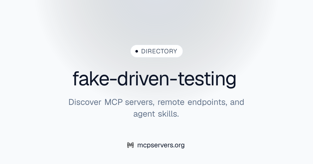 fake-driven-testing | Agent Skills Library