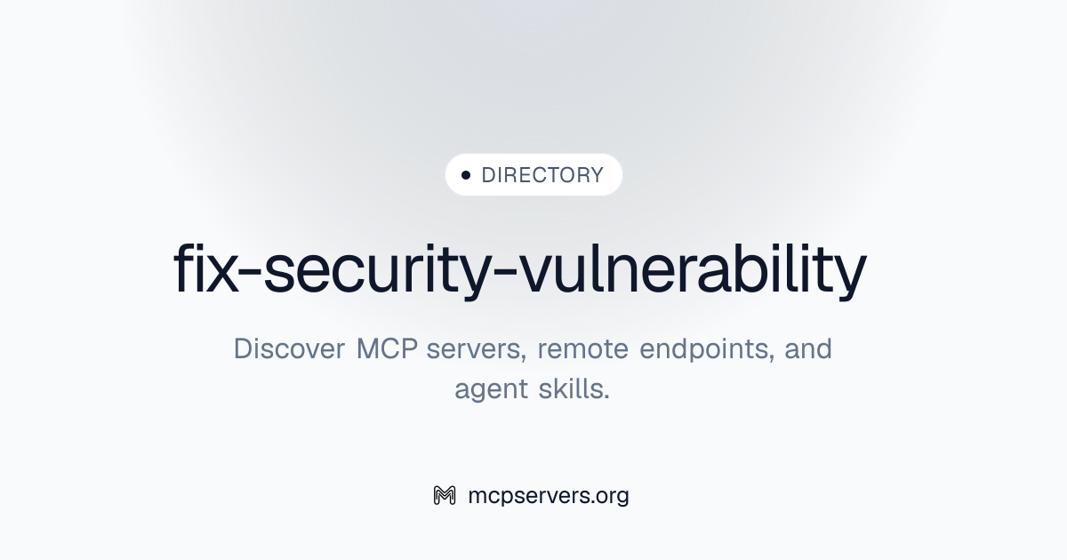 fix-security-vulnerability | Agent Skills Library