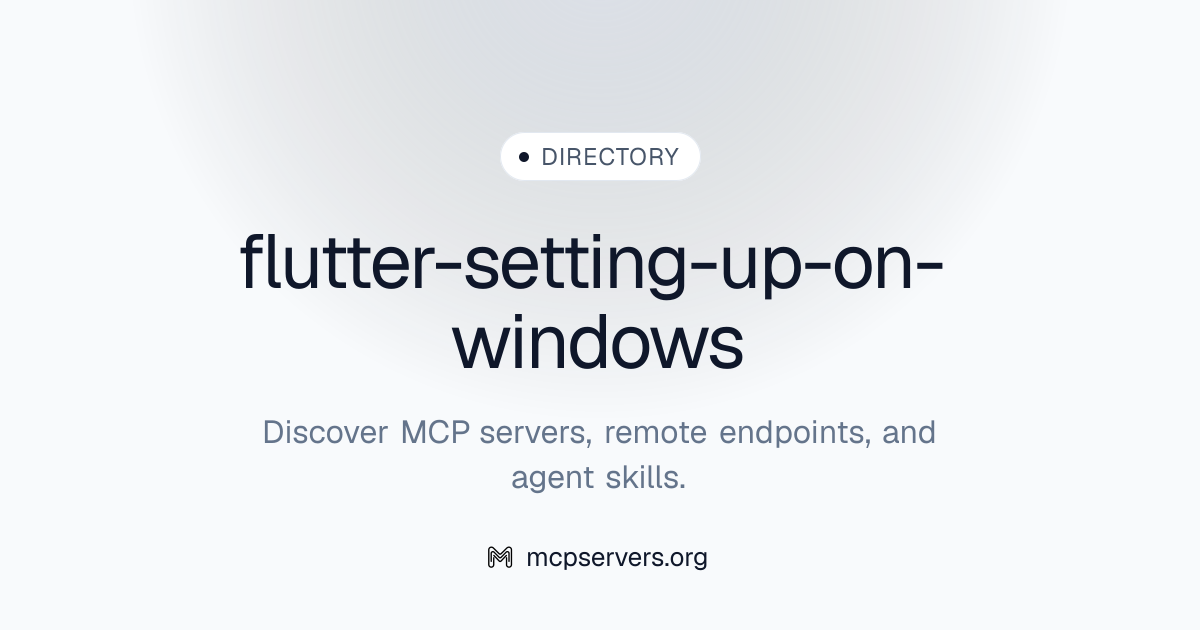 flutter-setting-up-on-windows | Agent Skills Library