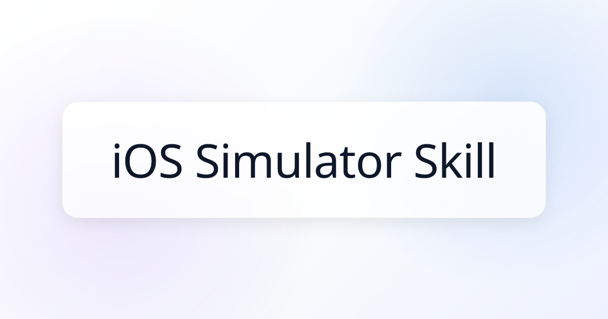 iOS Simulator Skill | Agent Skills Library