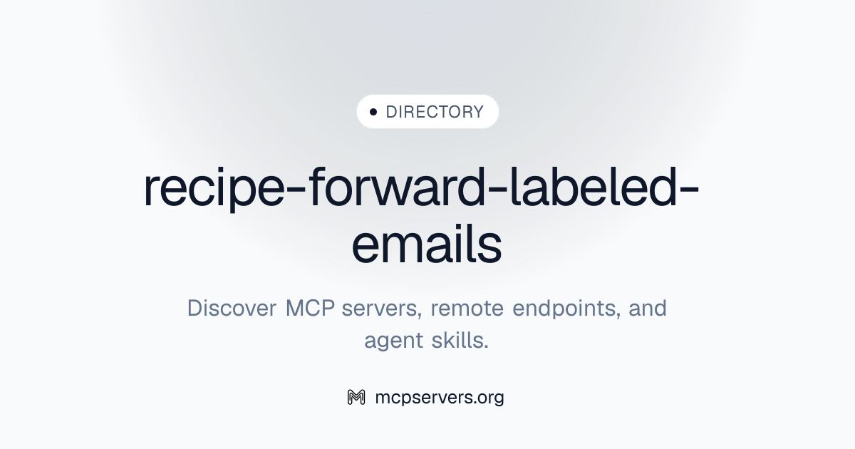recipe-forward-labeled-emails | Agent Skills Library