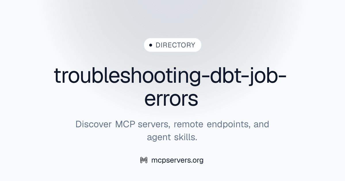 troubleshooting-dbt-job-errors | Agent Skills Library